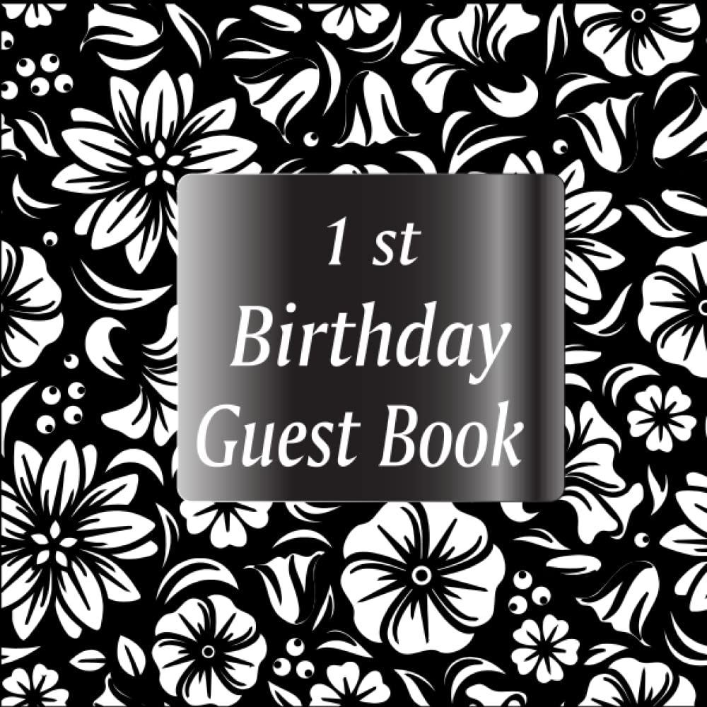 1st Birthday Guest Book: 1st Birthday Party Memory Keepsake for Wishes and Sign In Guest Book. Floral Celebration Keepsake baixar livro de graça