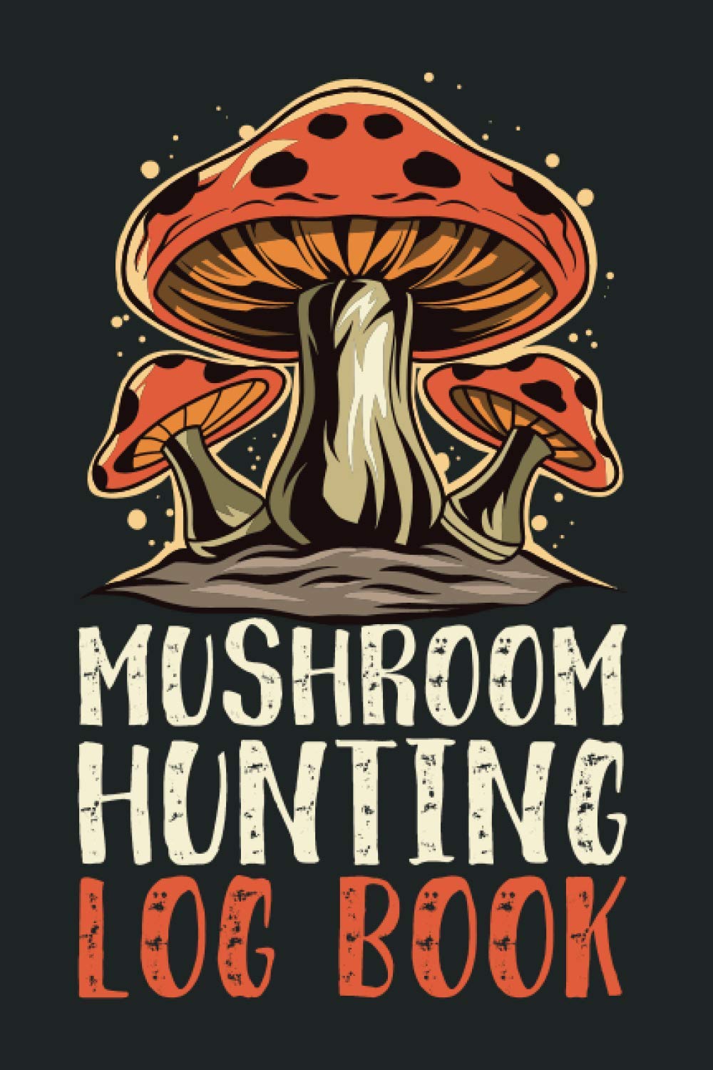 ler totalmente Mushroom Hunting Log Book: Mushroom Foraging Logbook Tracking Notebook Gift for Mushroom Lovers,Hunters and Foragers.