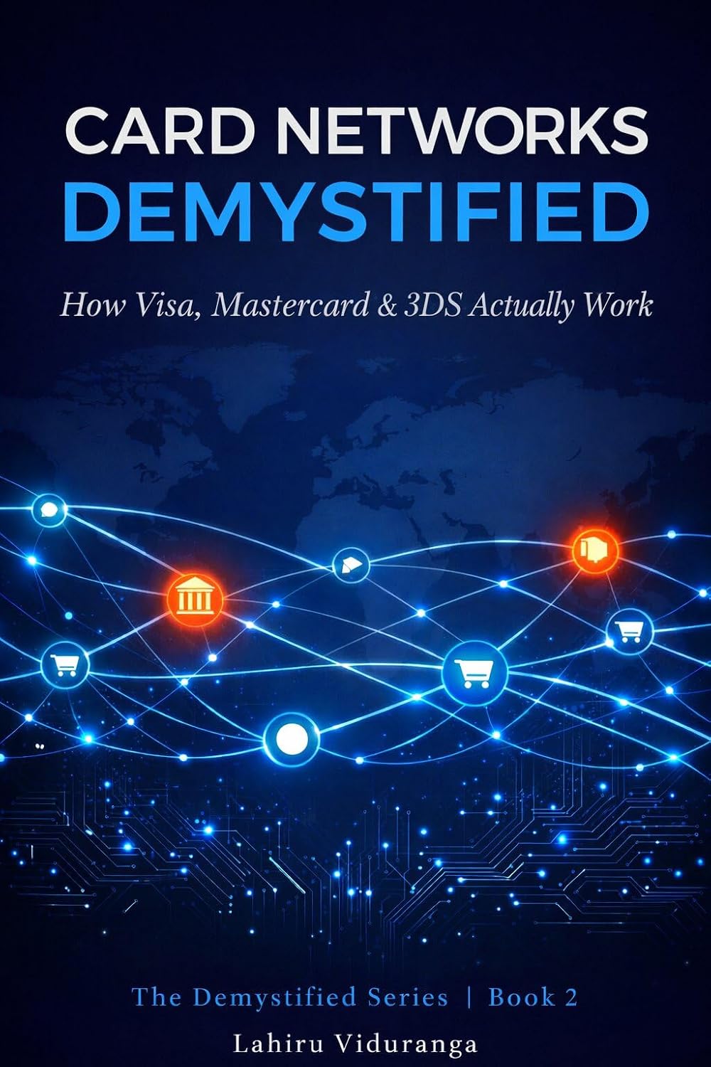 ler totalmente CARD NETWORKS DEMYSTIFIED: How Visa, Mastercard and 3D Secure Actually Work - A Complete Guide for Engineers, Developers, and Anyone Entering the World... Series Book 2) (English Edition)
