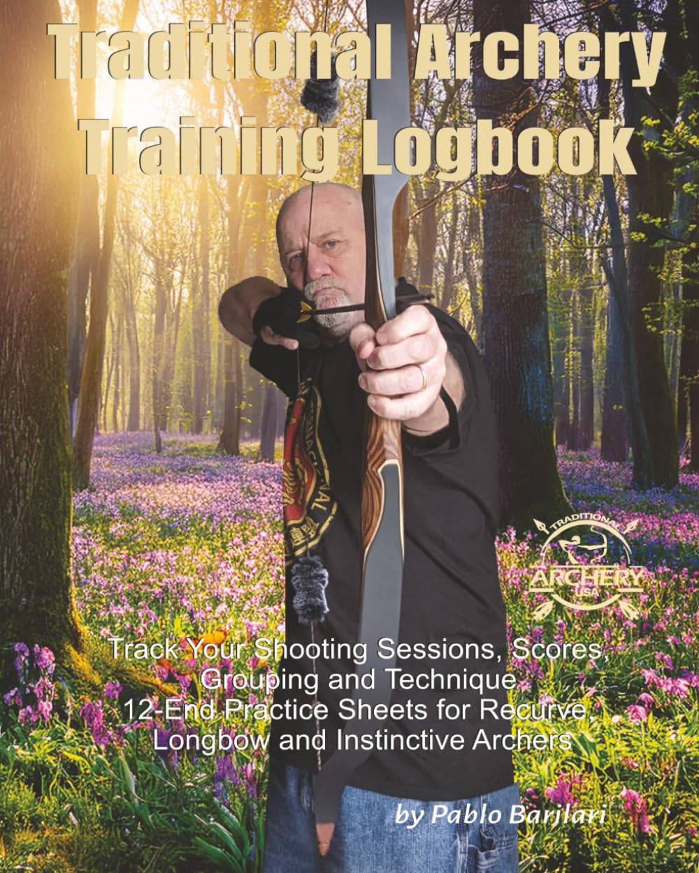 Traditional Archery Training Logbook: Track Your Shooting Sessions, Scores, Grouping and Technique — 12-End Practice Sheets for Recurve, Longbow and Instinctive Archers baixar o livro de graça