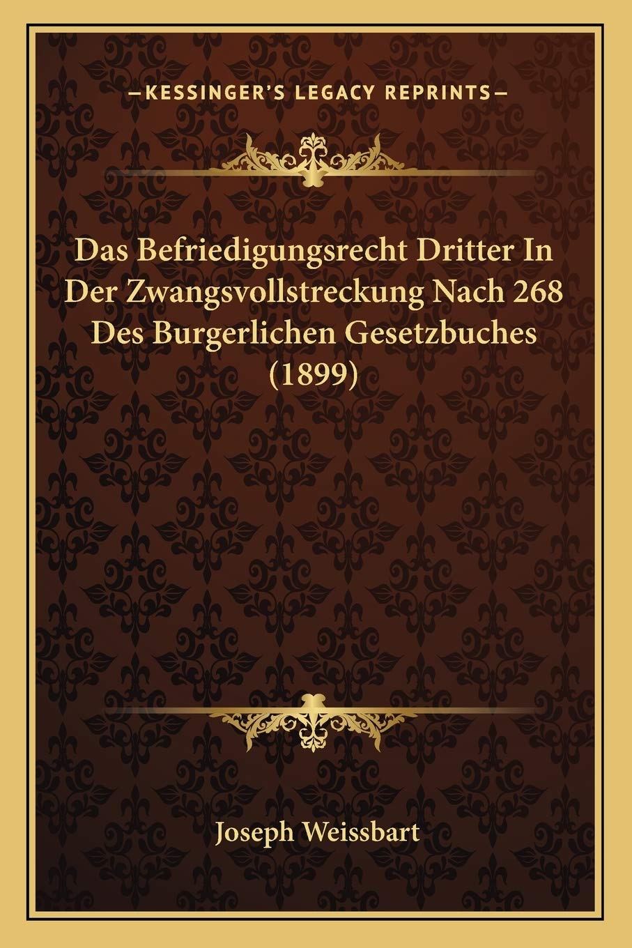 Das Befriedigungsrecht Dritter In Der Zwangsvollstreckung Nach 268 Des Burgerlichen Gesetzbuches (1899) baixar livro de graça