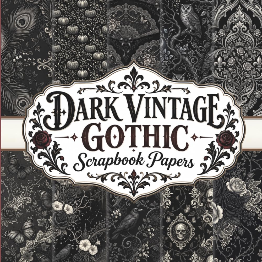 ler totalmente Dark Vintage Gothic Scrapbook Papers: Macabre Black & White Patterns and Victorian Damask for Junk Journaling, Card Making, and Creative Crafts