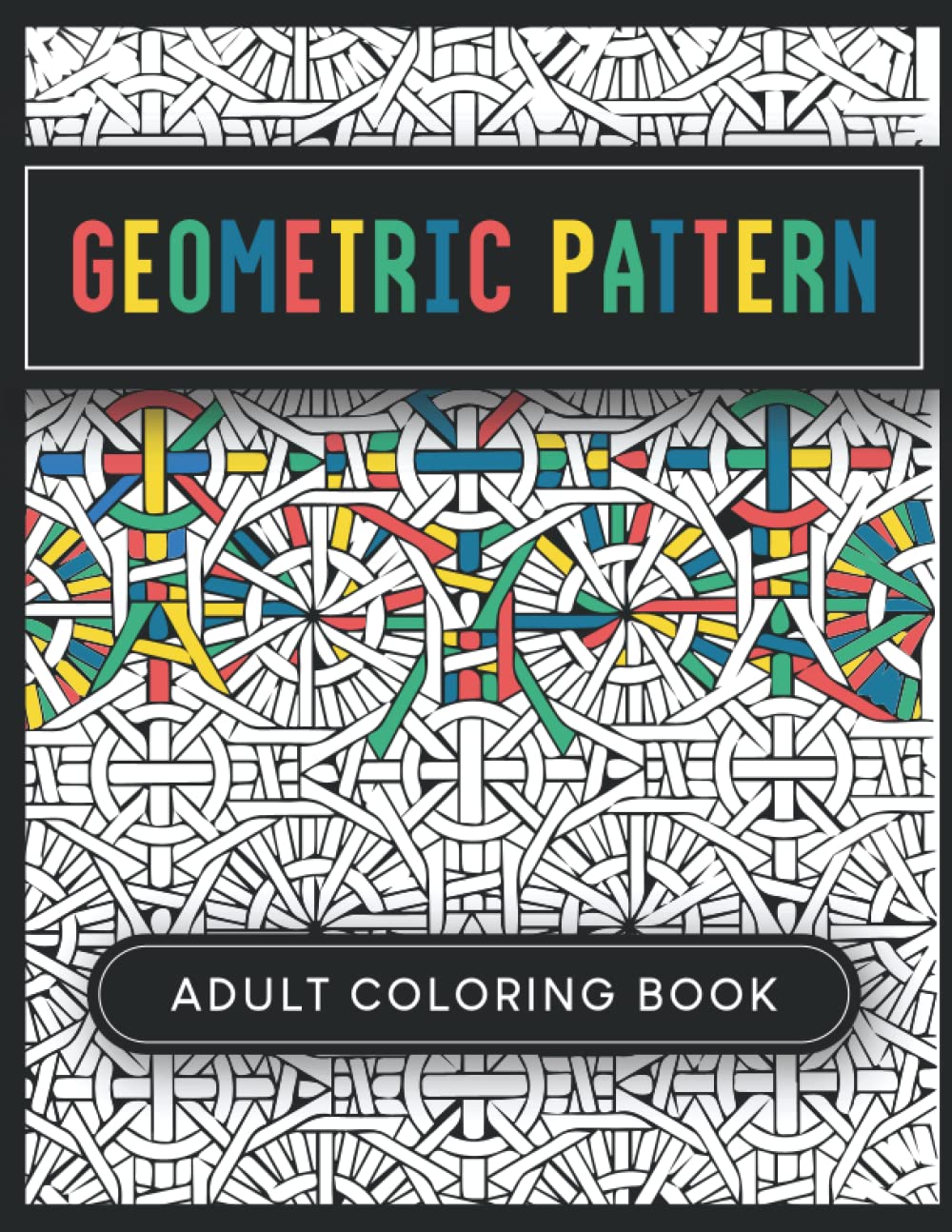 Geometric Pattern Adult Coloring Book: Creative Geometric Coloring Book for adults, Geometric Shapes and Patterns, Fun activity for Stress Relief and Relaxation baixar o livro de graça