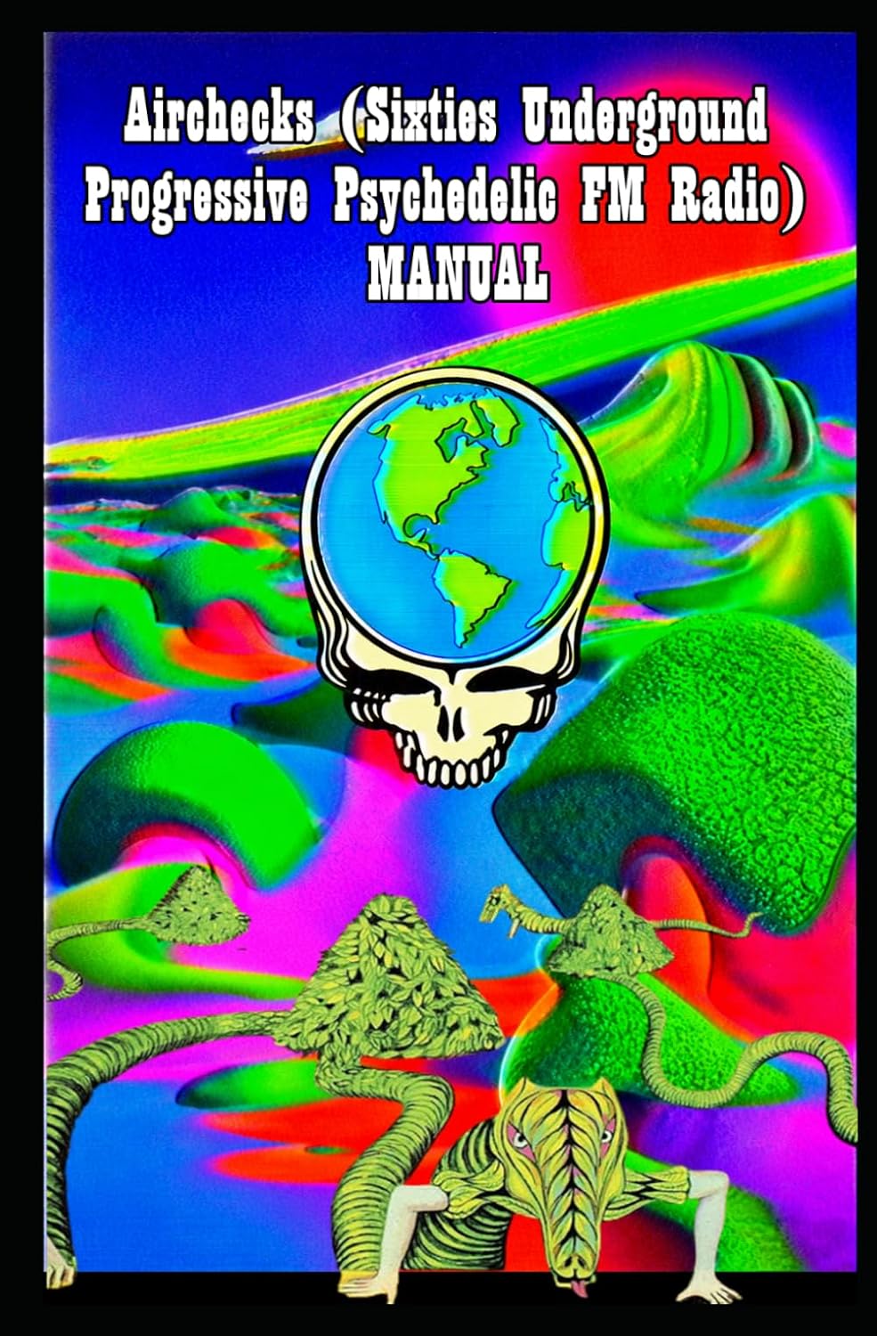 Airchecks (Sixties Underground Progressive Psychedelic FM Radio) MANUAL baixar o livro de graça