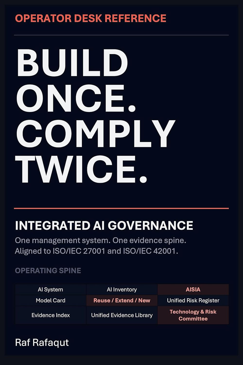 ler totalmente Build Once. Comply Twice.: Operator Desk Reference for Integrated AI Governance Aligned to ISO/IEC 27001 and ISO/IEC 42001 (English Edition)