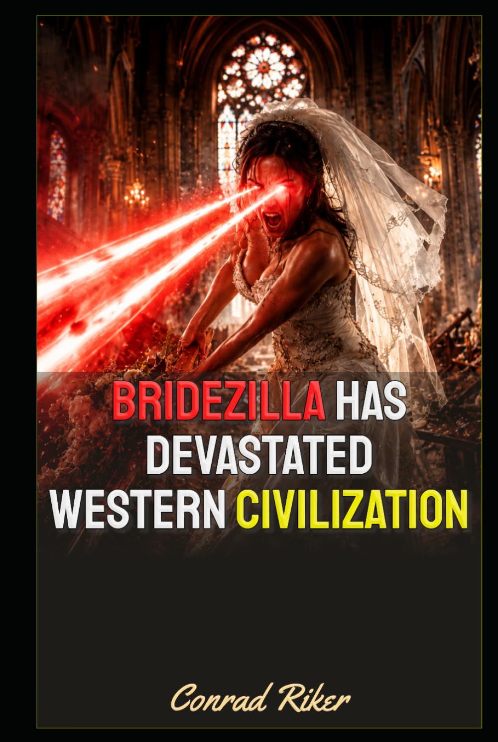 Bridezilla Has Devastated Western Civilization (Redpilled Female Supremacy (satire))