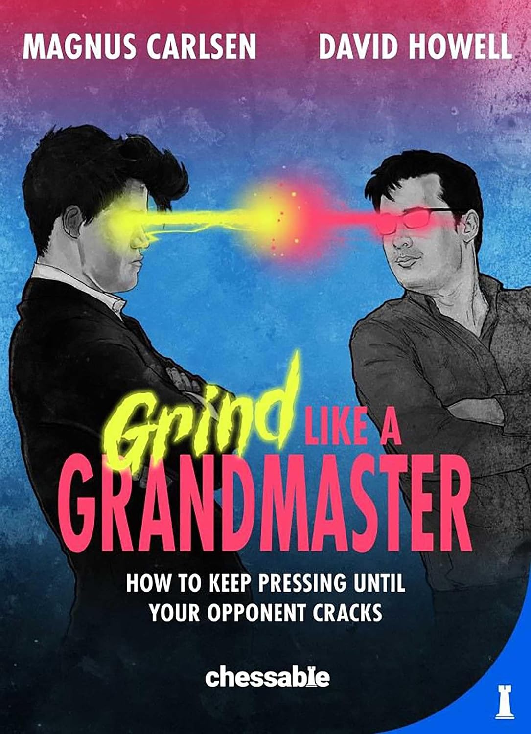 ler totalmente Grind Like a Grandmaster: How to Keep Pressing until Your Opponent Cracks (English Edition)
