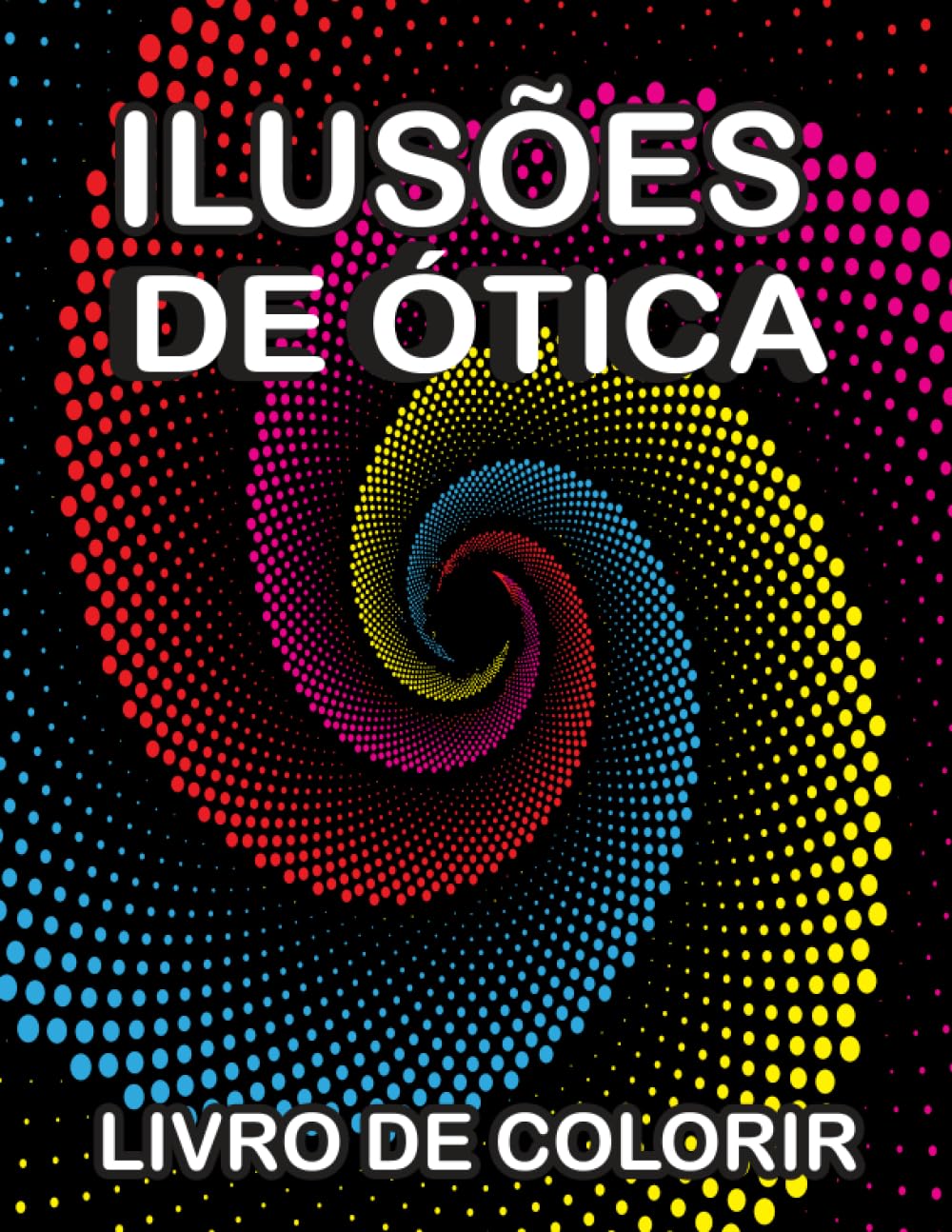 ler totalmente Ilusões de ótica Livro de colorir: 51 incríveis páginas 3D,alucinado geométricas com desenhos abstratos e zentangulares, relaxantes e que aliviam o estresse de adultos e crianças. (Portuguese Edition)
