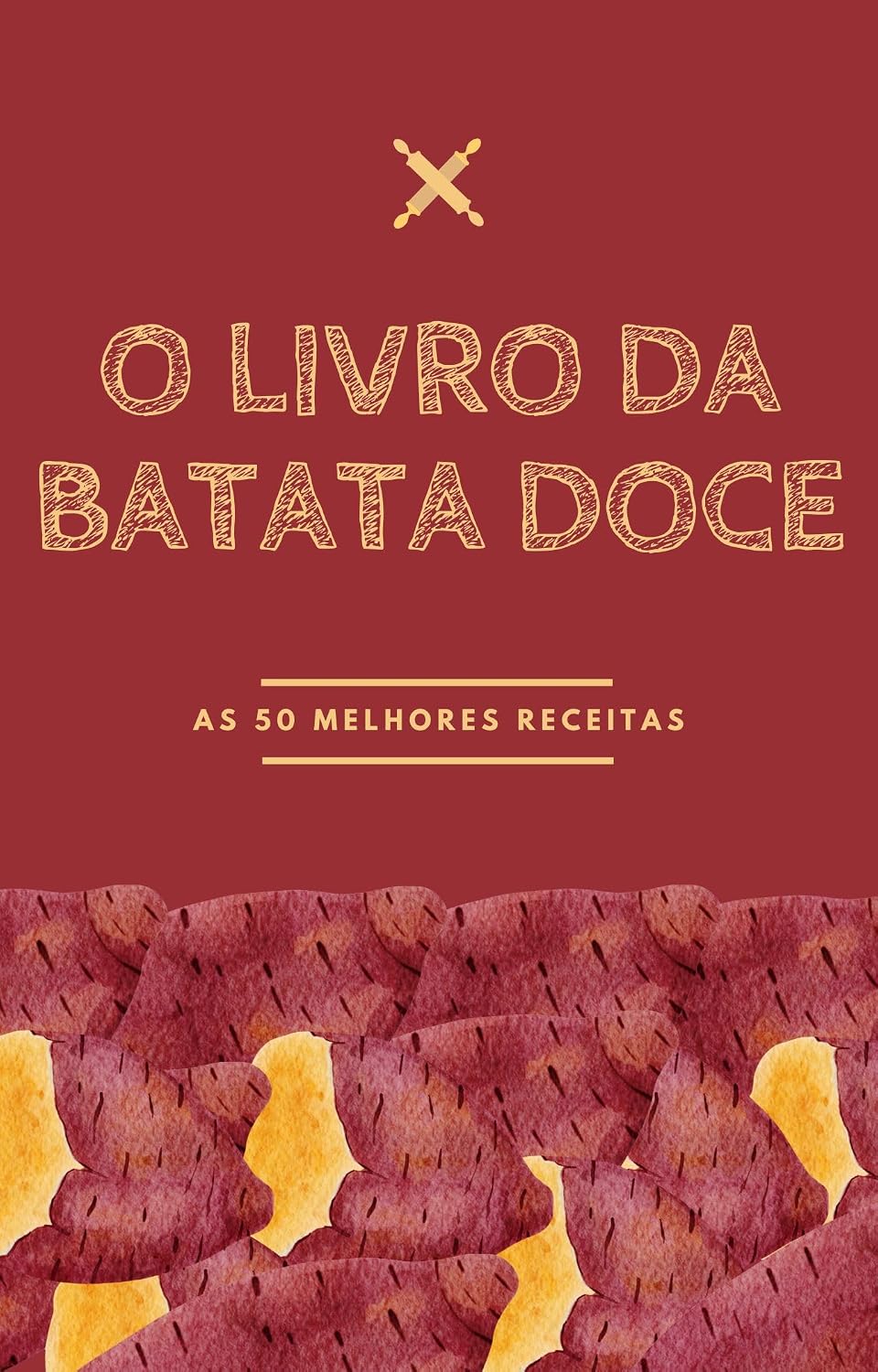 O Livro da Batata Doce: As 50 Melhores Receitas baixar o livro de graça
