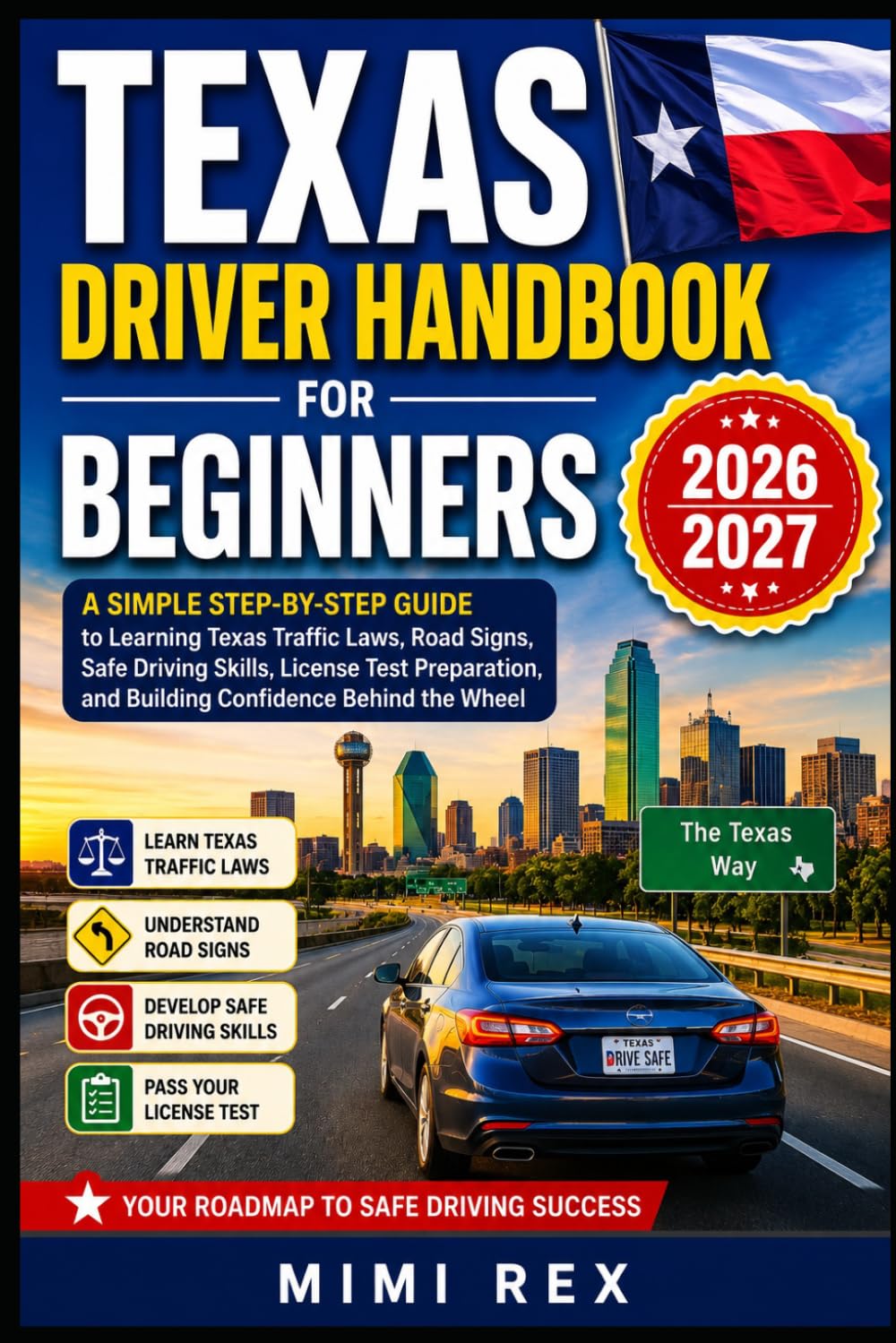 TEXAS DRIVER HANDBOOK FOR BEGINNERS 2026/2027: A Simple Step-By-Step Guide To Learning Texas Traffic Laws, Road Signs, Safe Driving Skills, License... And Building Confidence Behind The Wheel baixar o livro de graça