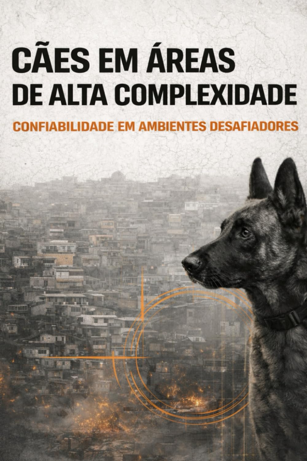 ERROS DE INTERPRETAÇÃO EM CÃES DE DETECÇÃO: Viés, Pressão Operacional e Fragilidade Sistêmica (SÉRIE ARQUITETURA OPERACIONAL K9 – BRASIL) (Portuguese Edition) baixar livro de graça