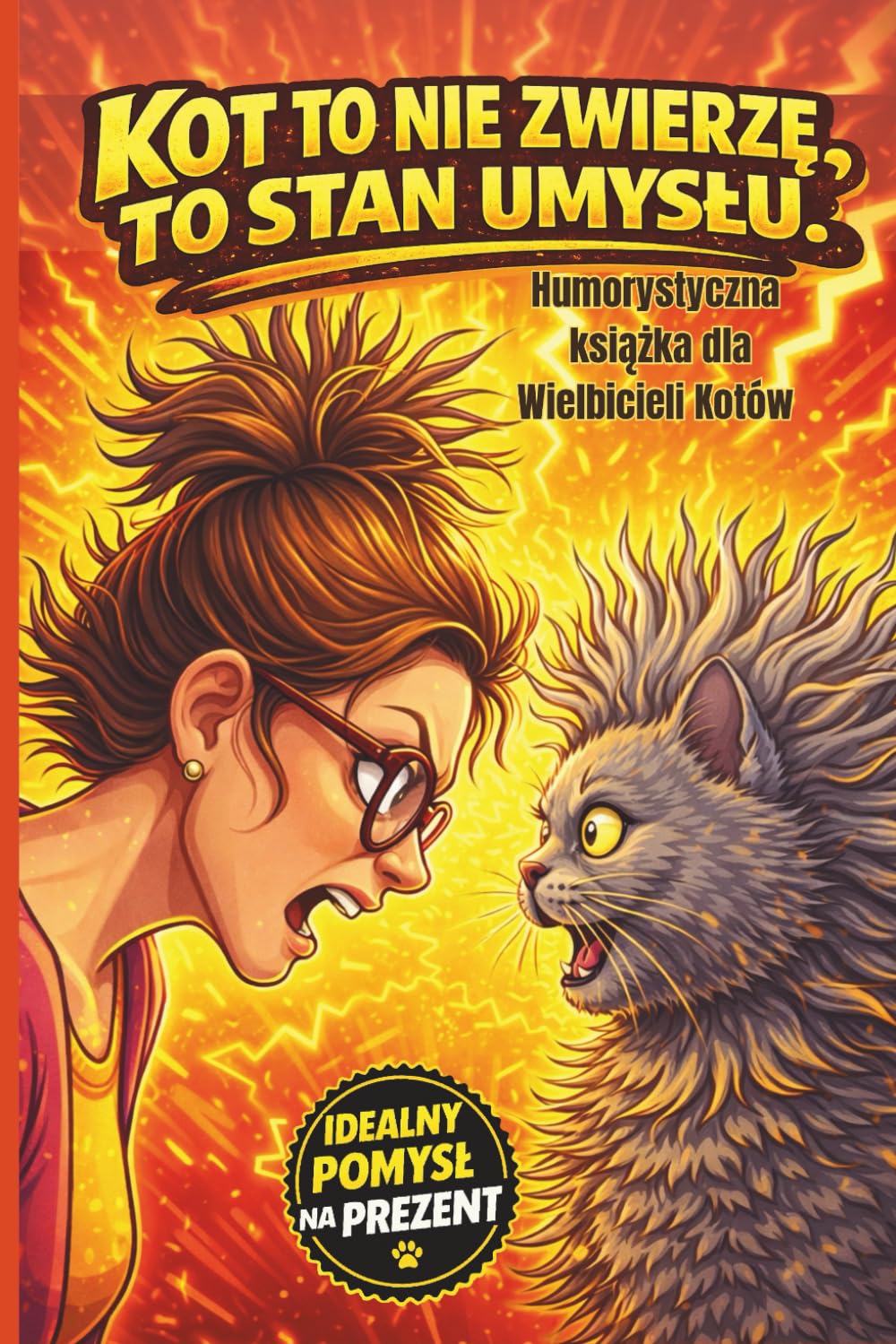 ler totalmente Kot to nie zwierzę, to stan umysłu: Humorystyczna Książka dla właścicieli kotów. Idealny pomysł na prezent (Polish Edition)