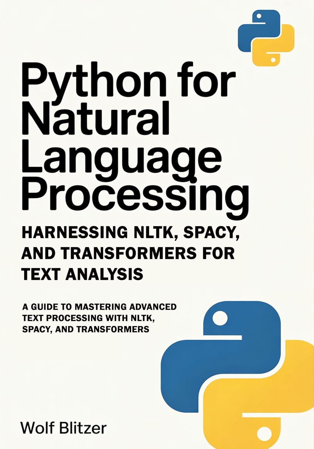 Python for Natural Language Processing: Harnessing NLTK, spaCy, and Transformers for Text Analysis: A Guide to Mastering Advanced Text Processing with NLTK, spaCy, and Transformers (English Edition) baixar livro de graça