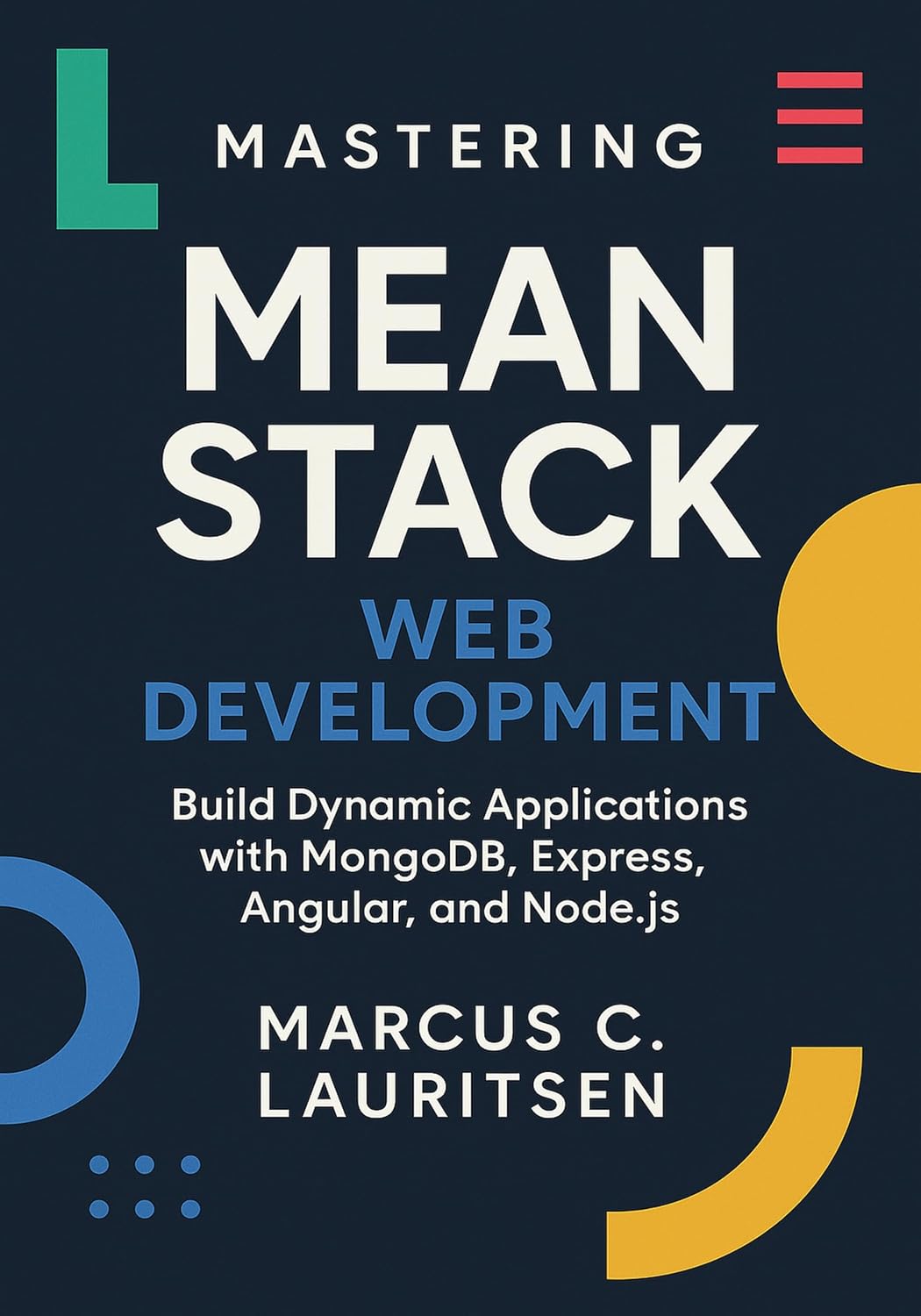 Mastering MEAN Stack Web Development: Build Dynamic Applications with MongoDB, Express, Angular, and Node.js (English Edition) baixar livro de graça