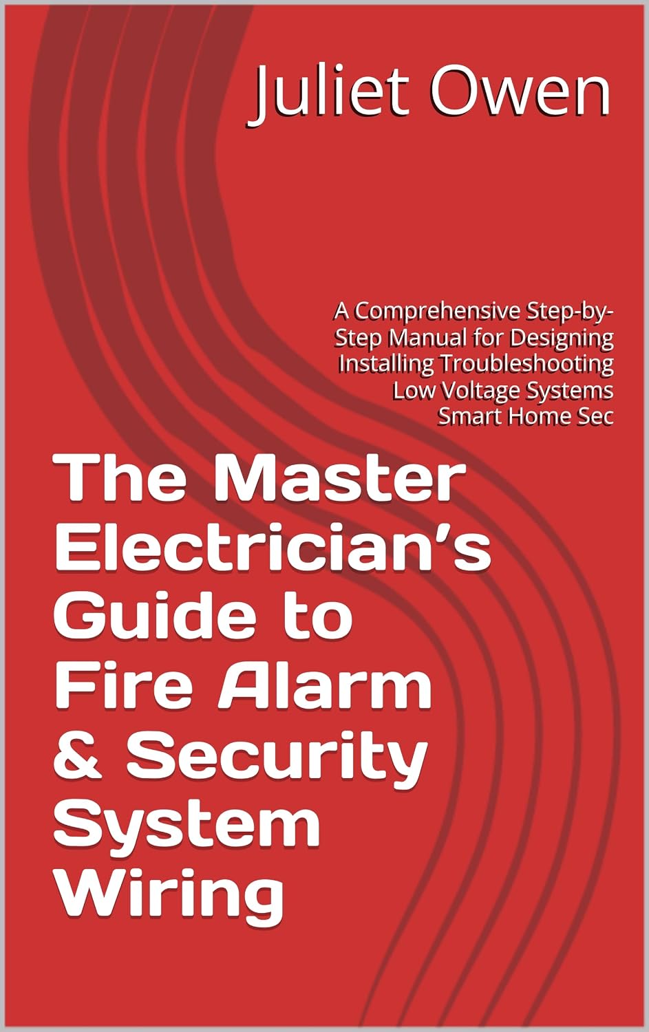 The Master Electrician’s Guide to Fire Alarm & Security System Wiring: A Comprehensive Step-by-Step Manual for Designing Installing Troubleshooting Low Voltage Systems Smart Home Sec (English Edition) baixar livro de graça