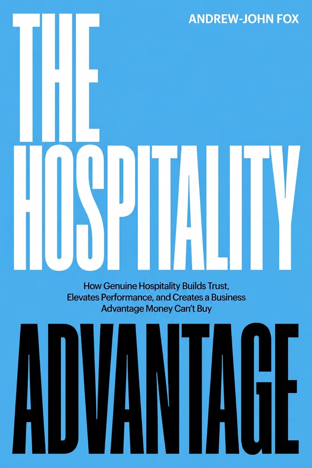 The Hospitality Advantage: How Genuine Hospitality Builds Trust, Elevates Performance, and Creates a Business Advantage Money Can’t Buy (English Edition) baixar o livro de graça