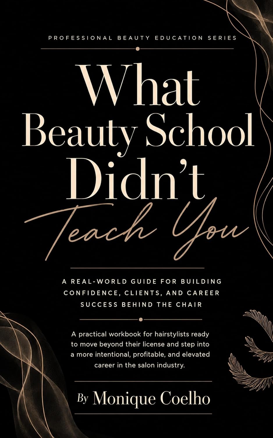 ler totalmente What Beauty School Didn't Teach You: The Real-World Survival Guide for Building Confidence, Clients & a Career (The Stylist Code) (English Edition)