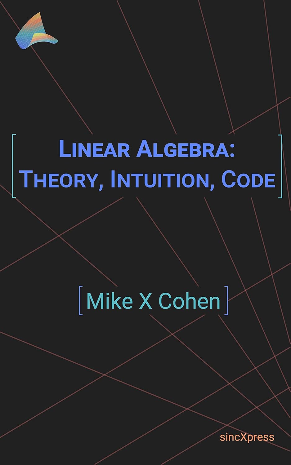 Linear Algebra: Theory, Intuition, Code (English Edition) baixar o livro de graça