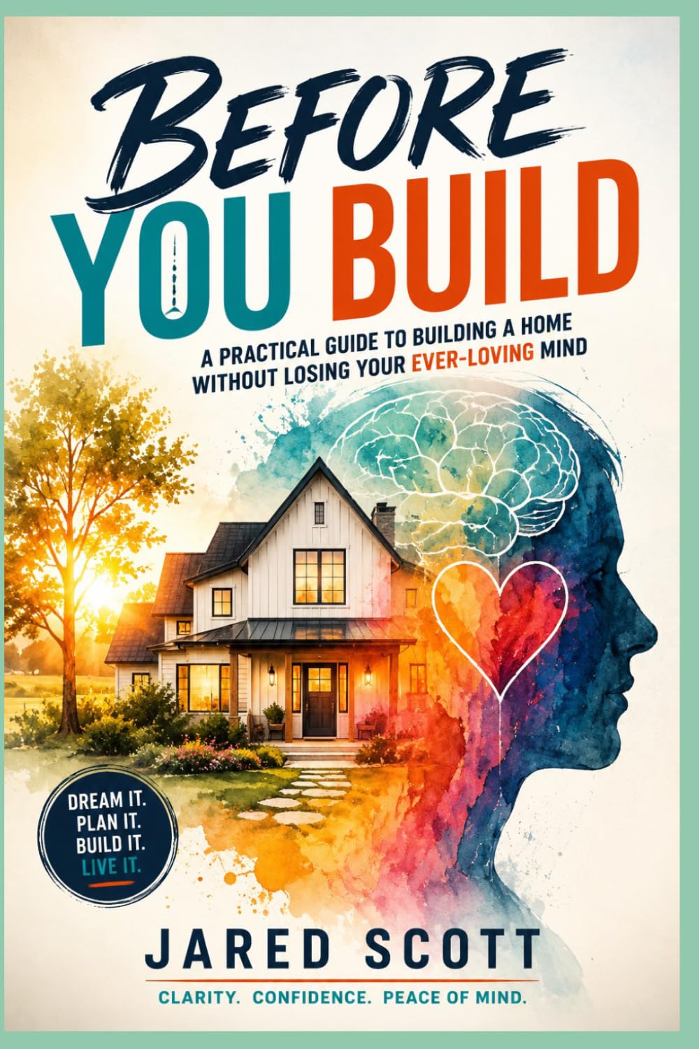 ler totalmente Before You Build: A Practical Guide to Building a Home Without Losing Your Ever-Loving Mind