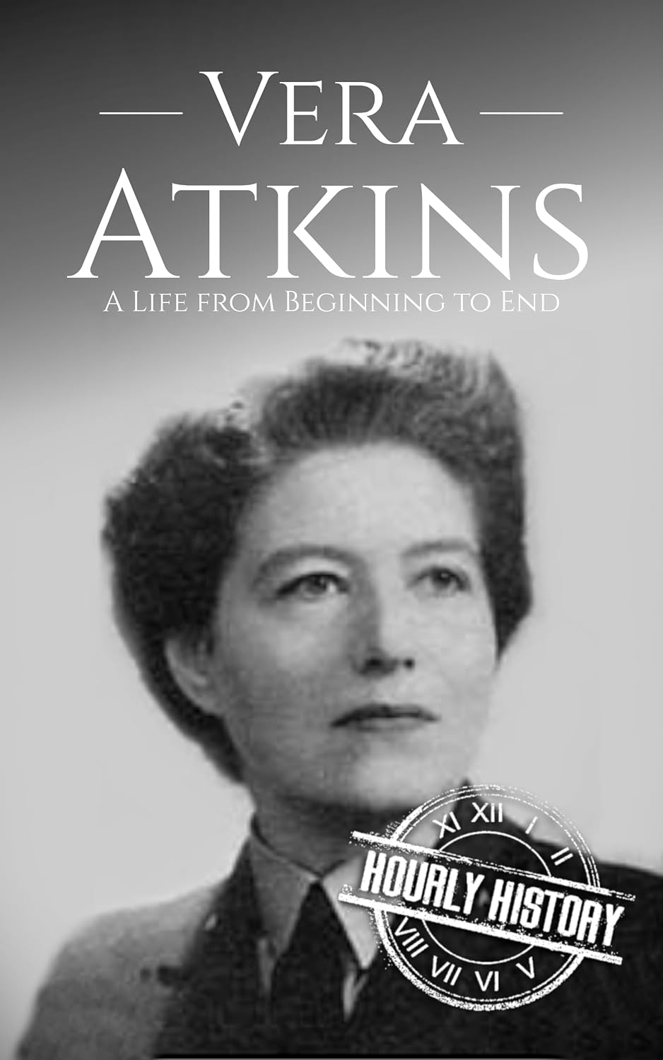 capítulo por capítulo baixar Vera Atkins: A Life from Beginning to End (World War 2 Biographies) (English Edition)