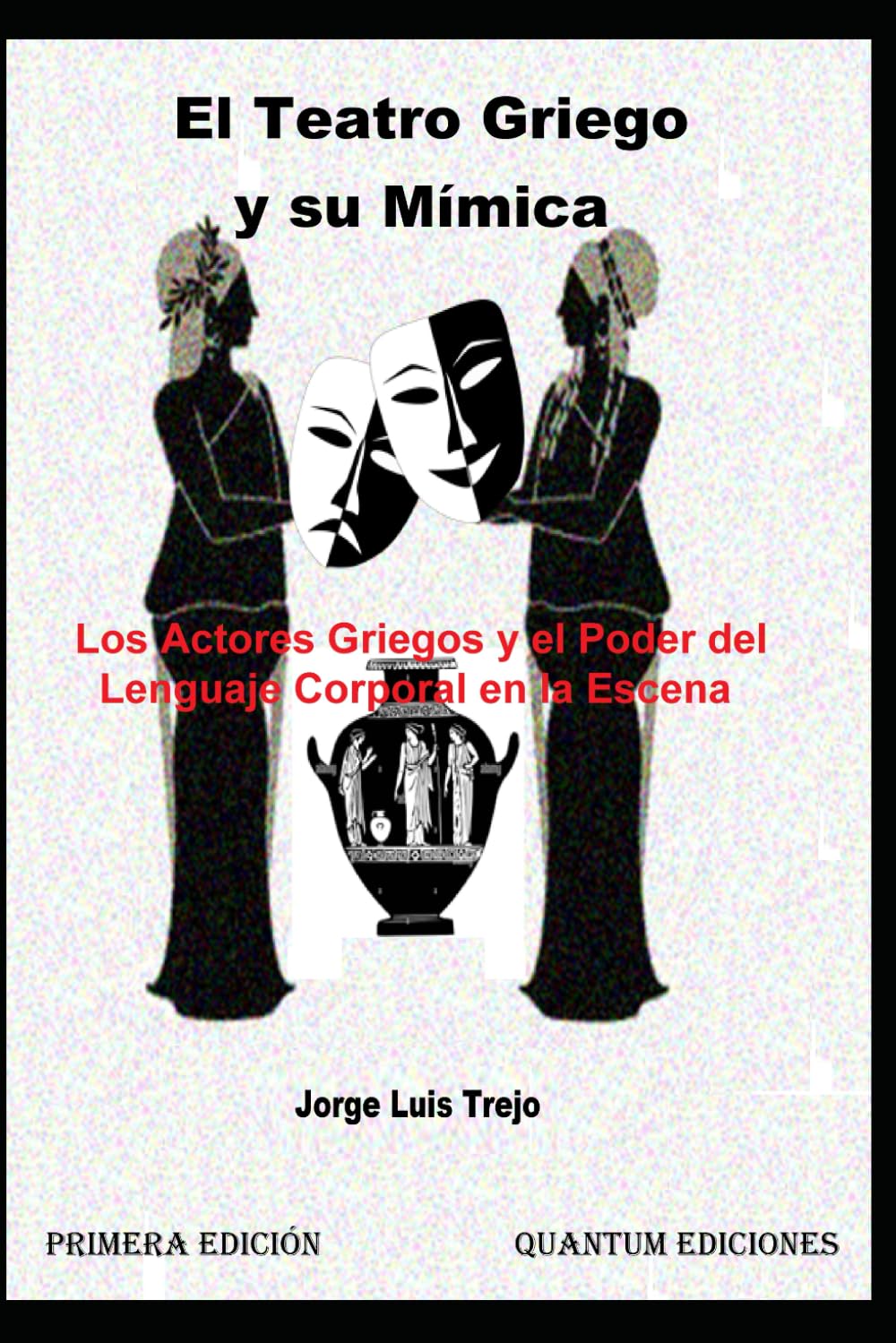 El Teatro Griego y su Mímica: Los Actores Griegos y el Poder del Lenguaje Corporal en la Escena (Spanish Edition) baixar o livro de graça