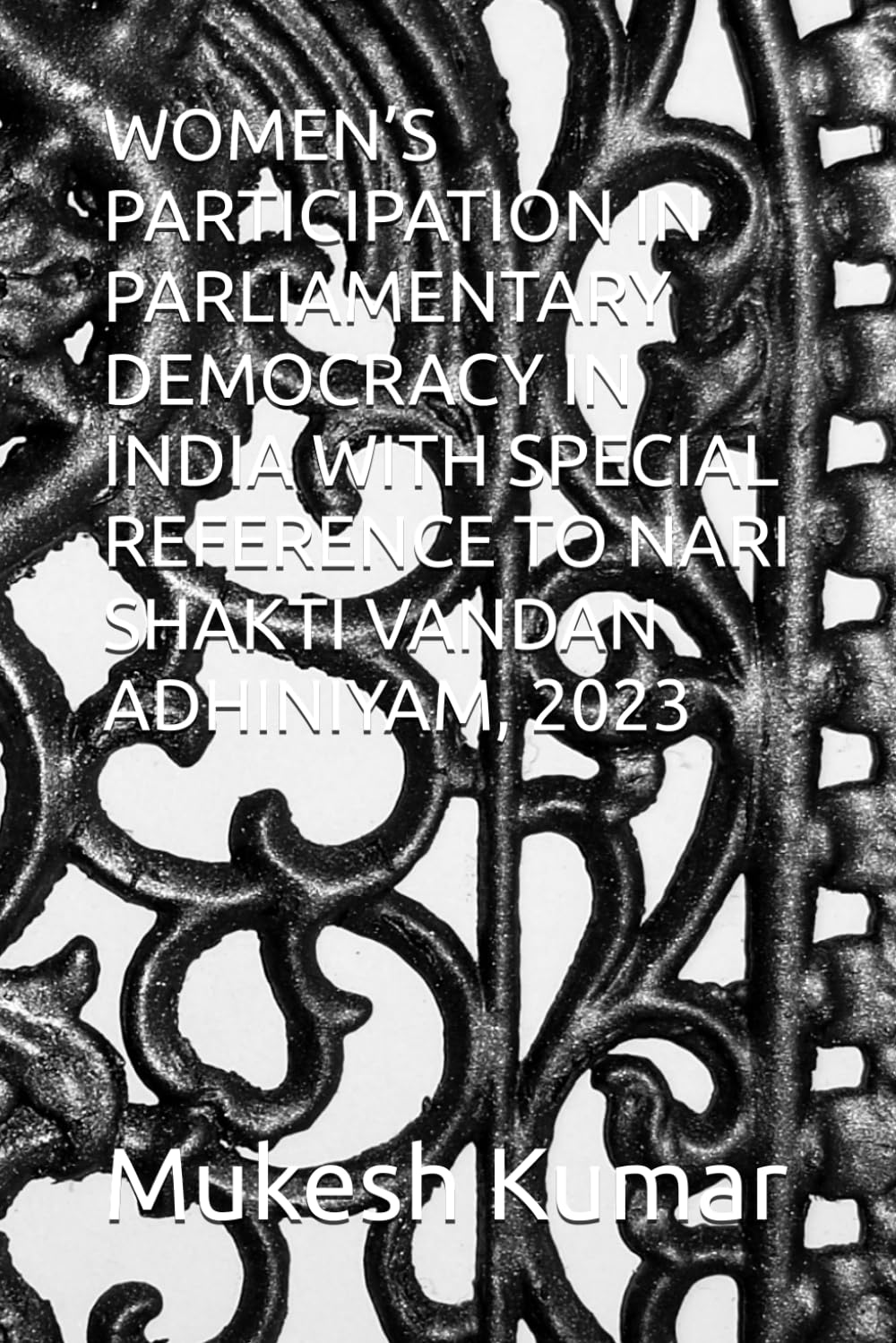 WOMEN’S PARTICIPATION IN PARLIAMENTARY DEMOCRACY IN INDIA WITH SPECIAL REFERENCE TO NARI SHAKTI VANDAN ADHINIYAM, 2023 baixar livro de graça