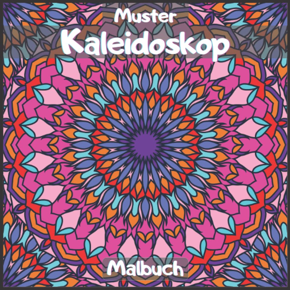 ler totalmente Muster Kaleidoskop Malbuch: Für Erwachsene und Kinder, erstaunliche Kaleidoskop-Designs, die Ihnen helfen, sich zu entspannen und dem Stress des Alltags zu entfliehen. (German Edition)