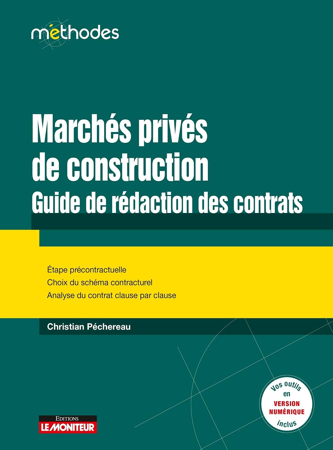 capítulo por capítulo baixar Marchés privés de construction: guide de rédaction des contrats: Étape précontractuelle - Choix du schéma contractuel - Analyse du contrat clause par clause (French Edition)