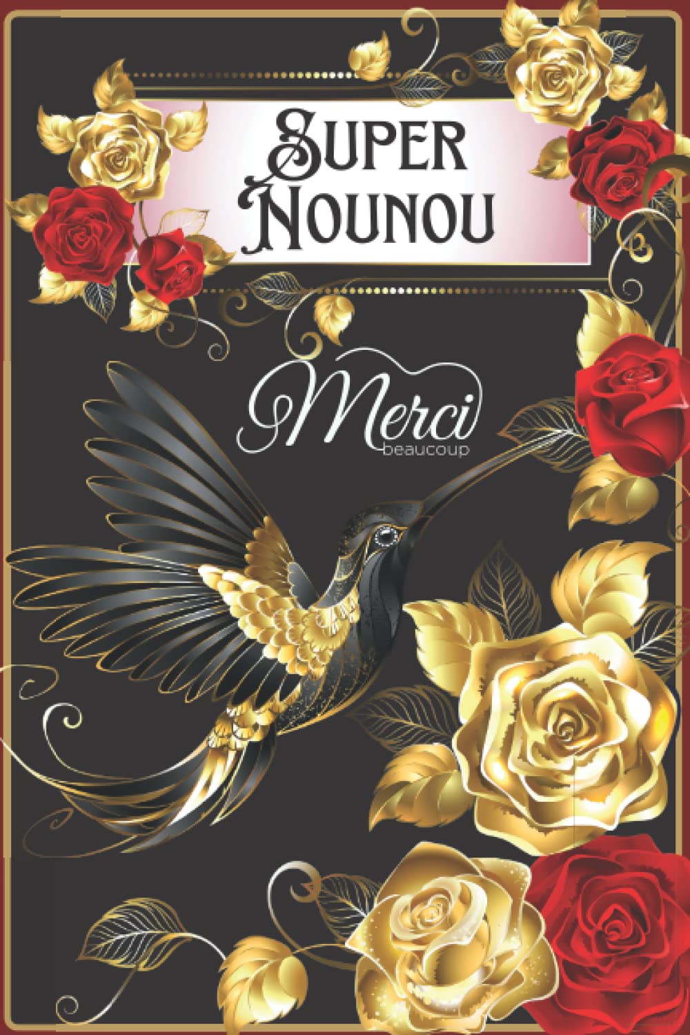 ler totalmente Super Nounou: Merci pour tout: 📕Un joli Carnet de notes de 120 Pages parfaitement rangé: Idée cadeau pour les fêtes, Anniversaire, Baptême, noël etc.
