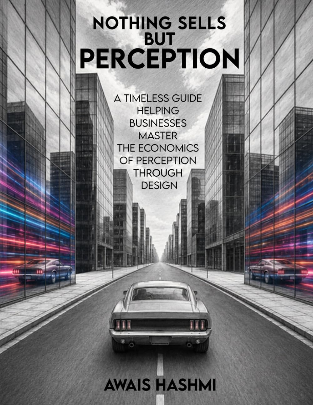 Nothing Sells But Perception: A Timeless Guide Helping Businesses Master The Economics of Perception Through Design baixar livro de graça