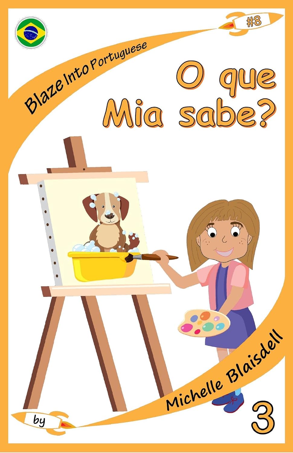 Blaze Into Portuguese: O que Mia sabe?: My first Portuguese read: Book 7 Level 3 baixar o livro de graça