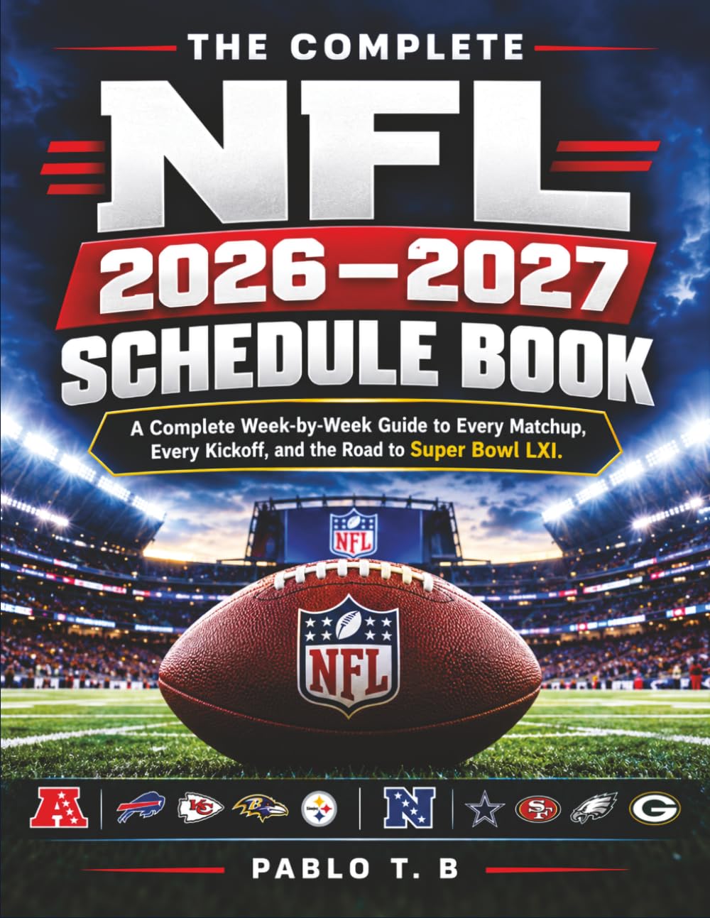 capítulo por capítulo baixar The Complete NFL 2026–2027 Schedule Book: A Complete Week-by-Week Guide to Every Matchup, Every Kickoff, and the Road to Super Bowl LXI.
