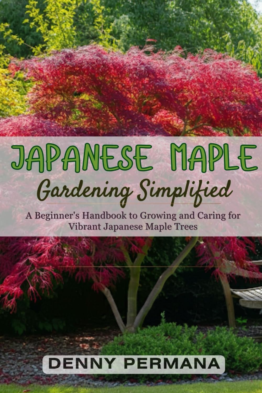 Japanese Maple Gardening Simplified: A Beginner's Handbook to Growing and Caring for Vibrant Japanese Maple Trees baixar o livro de graça