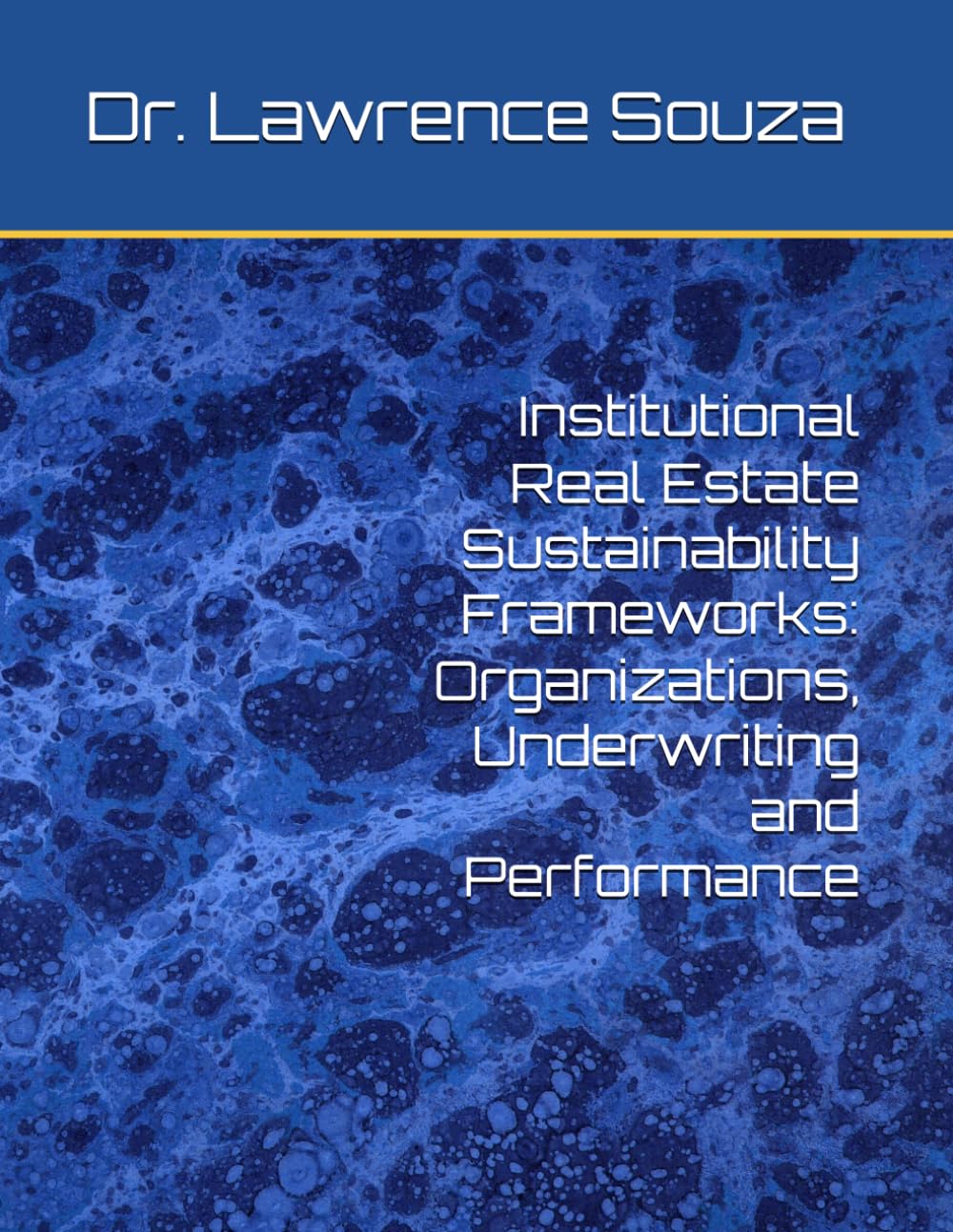 Institutional Real Estate Sustainability Frameworks: Organizations, Underwriting and Performance baixar o livro de graça