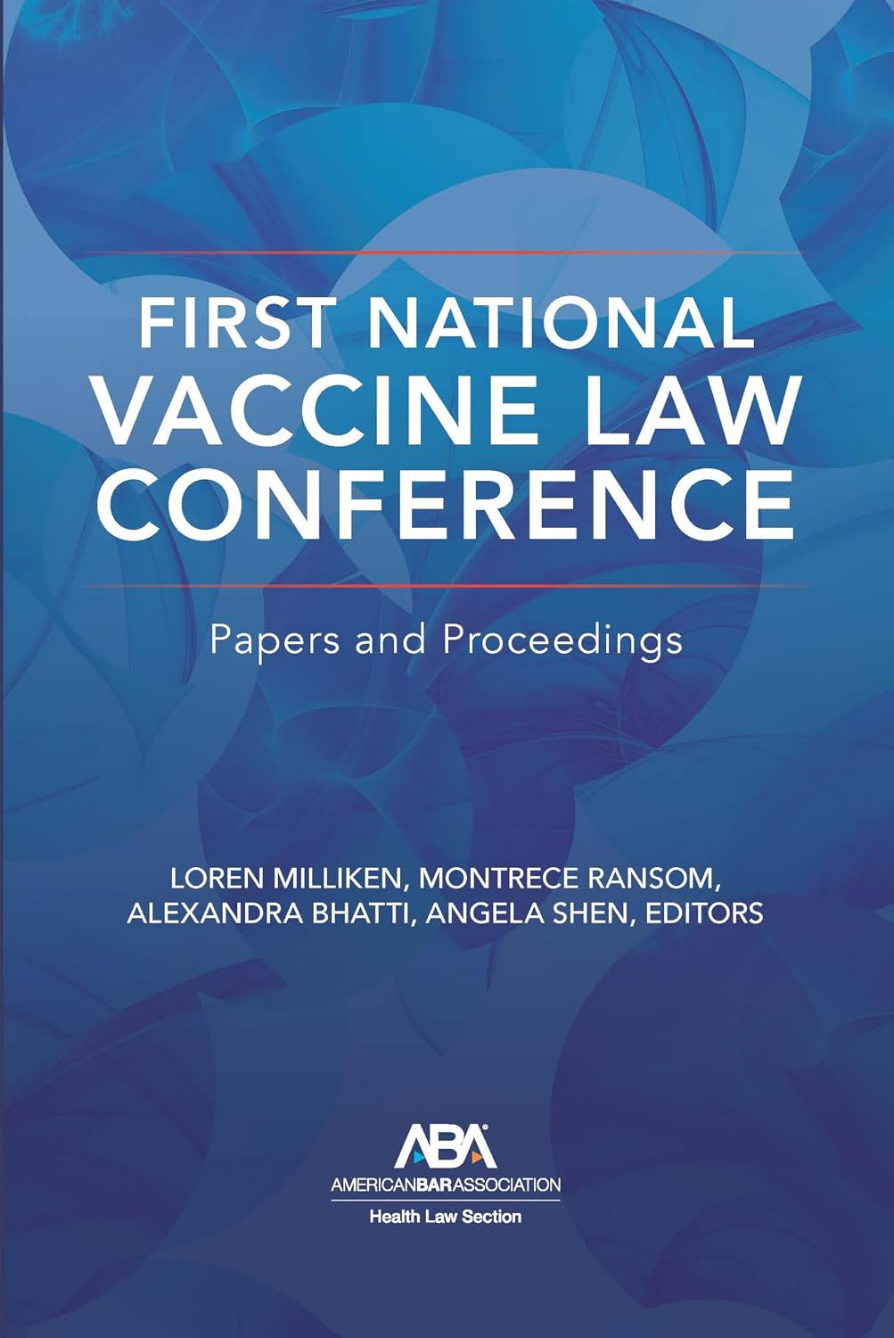 First National Vaccine Law Conference: Papers and Proceedings