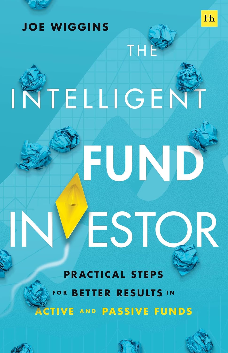 The Intelligent Fund Investor: Practical Steps for Better Results in Active and Passive Funds baixar livro de graça