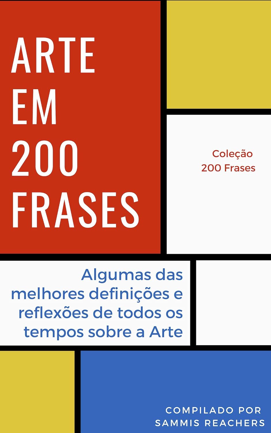 Arte em 200 Frases: Algumas das melhores reflexões e definições de todos os tempos sobre a Arte (Coleção 200 Frases Livro 9) baixar livro de graça
