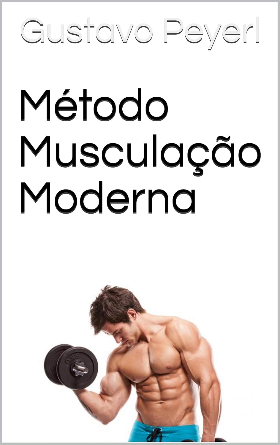 ler totalmente Método Musculação Moderna: As melhores e mais modernas estratégias para ganhar massa muscular magra e perder gordura