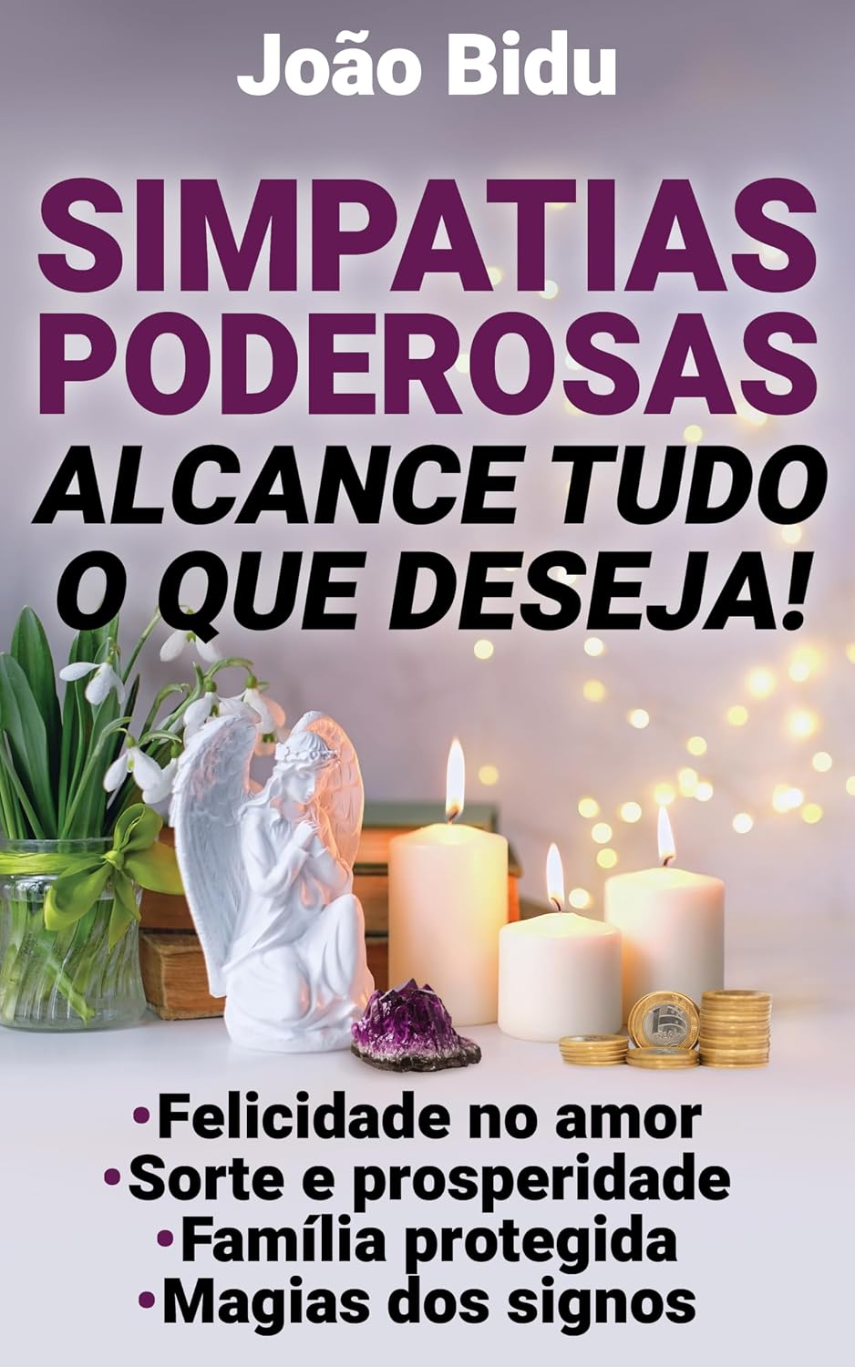 Simpatias poderosas: Alcance tudo o que deseja! baixar o livro de graça