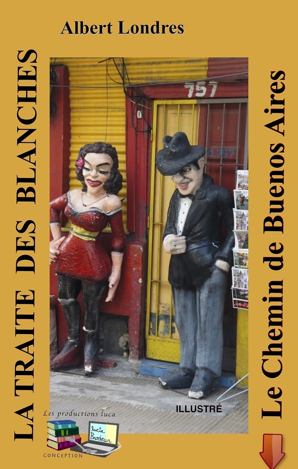 LA TRAITE DES BLANCHES Le Chemin de Buenos Aires (Illustré) (French Edition)