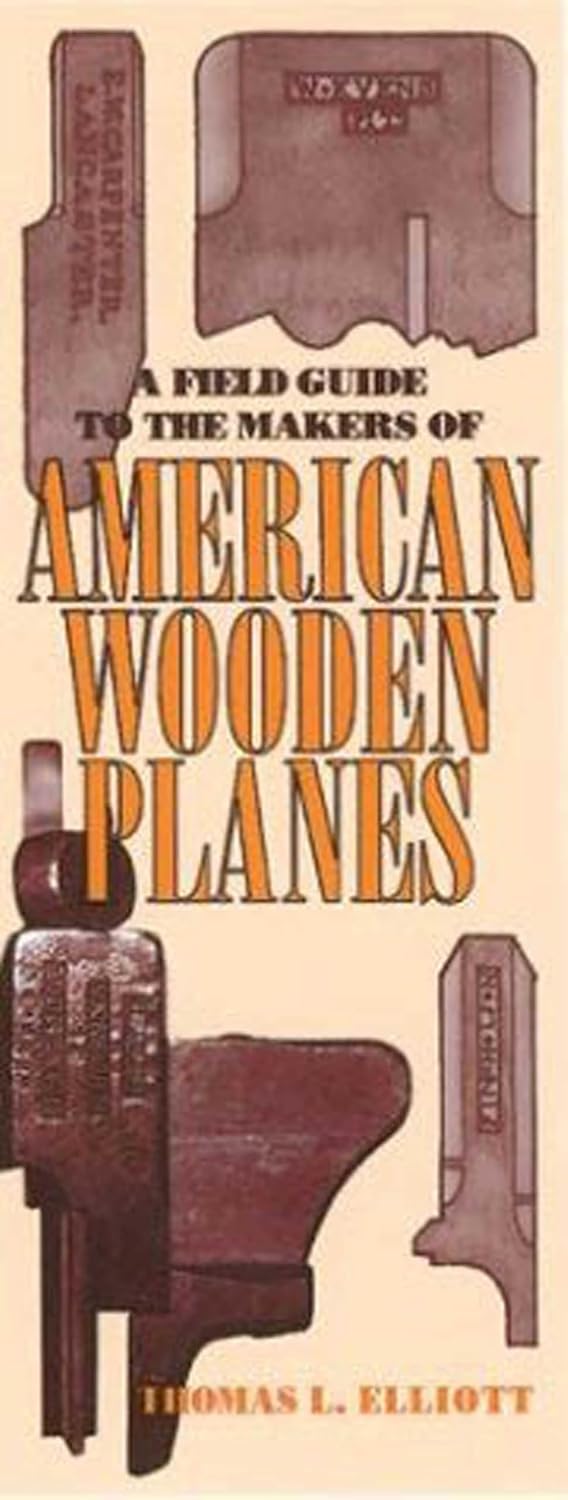 A Field Guide to the Makers of American Wooden Planes baixar o livro de graça