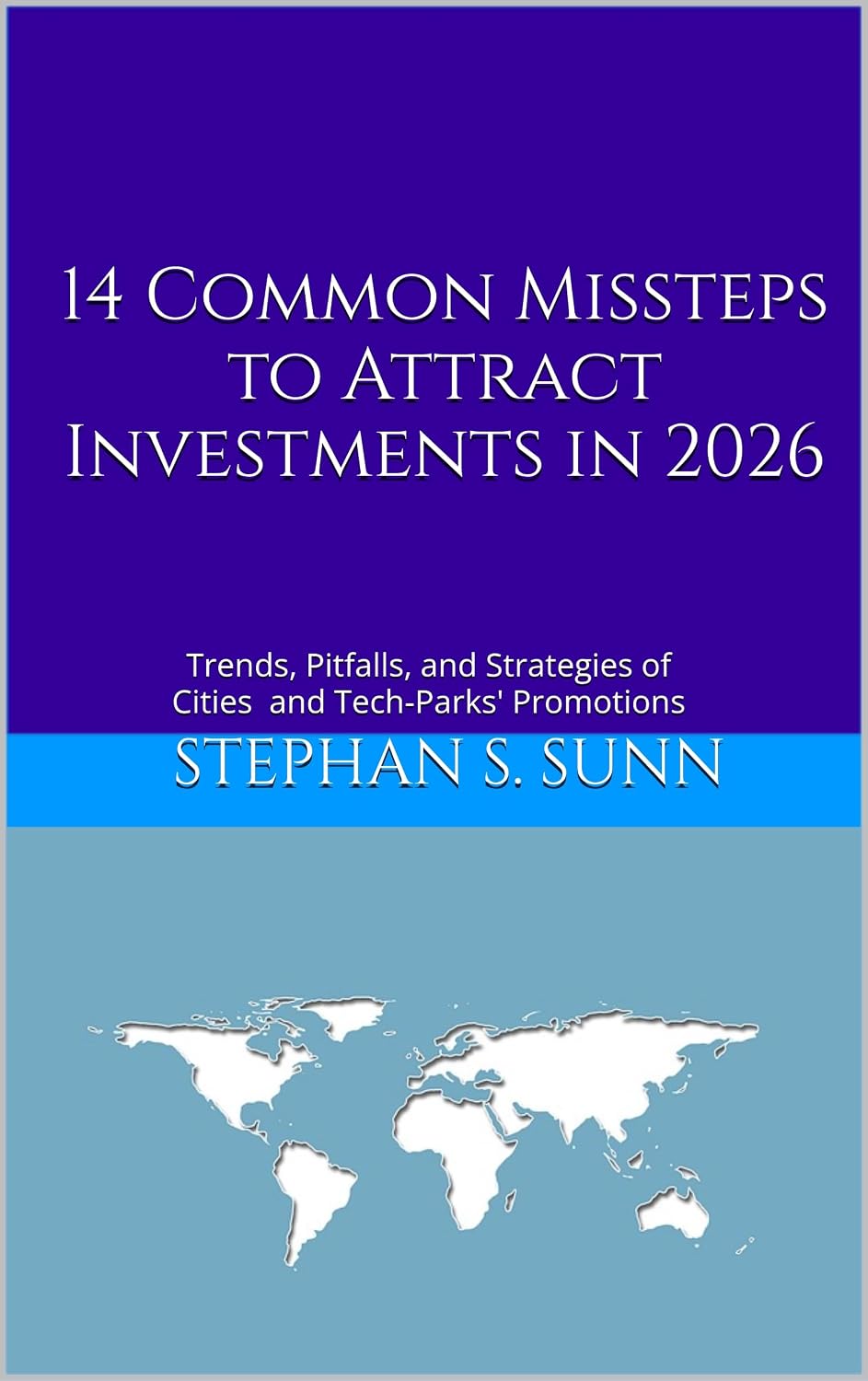 14 Common Missteps to Attract Investments in 2026: Trends, Pitfalls, and Strategies of Cities and Tech-Parks' Promotions (English Edition) baixar o livro de graça
