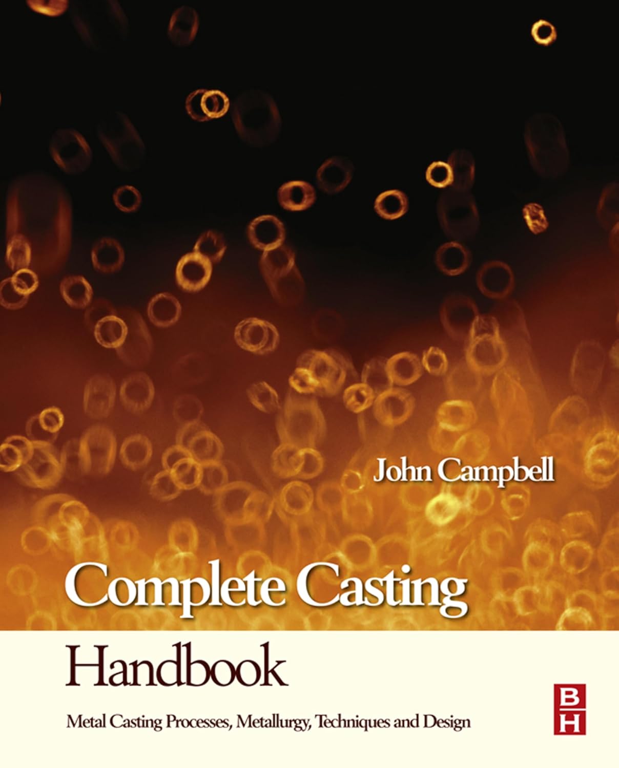 Complete Casting Handbook: Metal Casting Processes, Techniques and Design (English Edition) baixar o livro de graça
