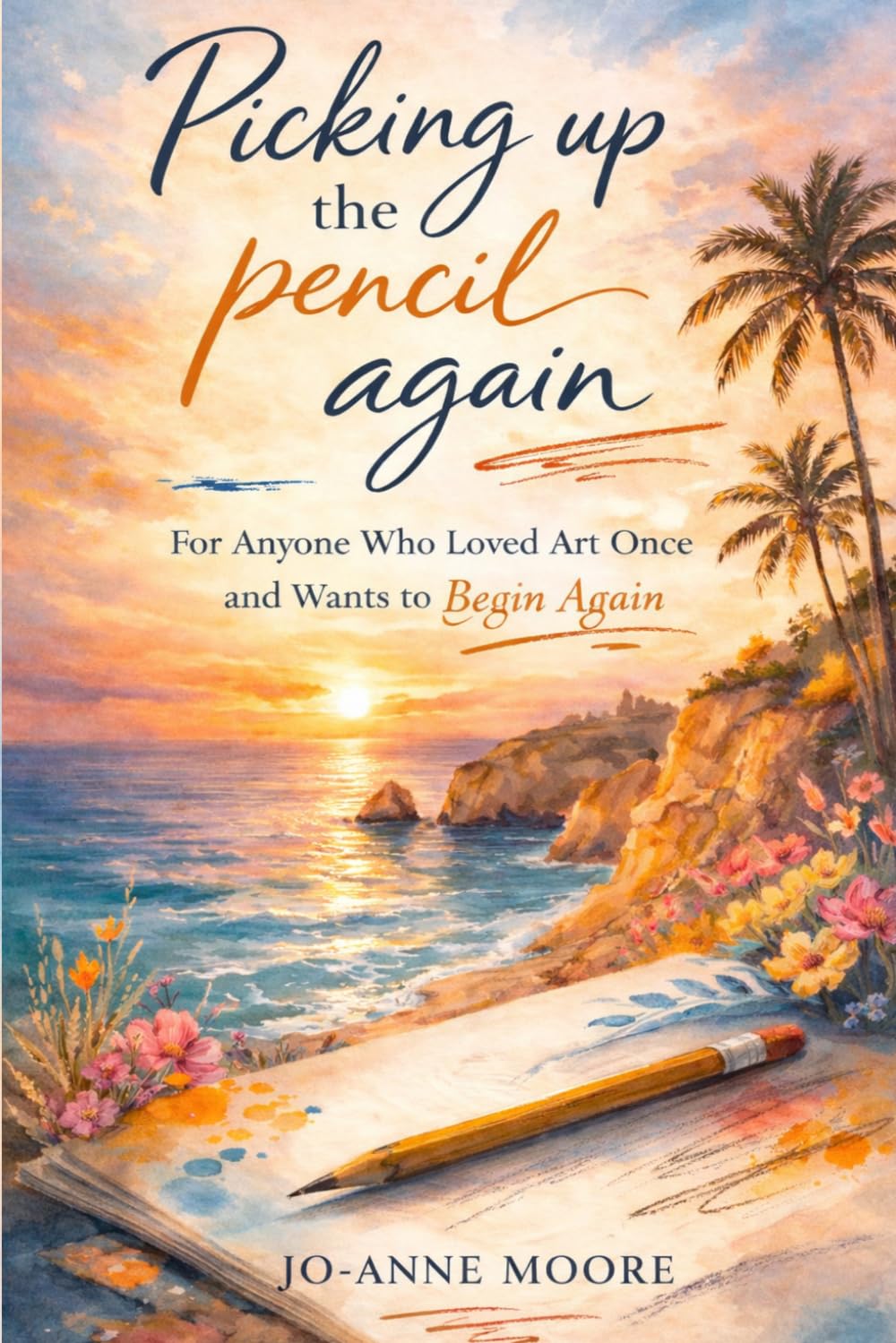 Picking Up The Pencil Again: For Anyone Who Loved Art Once and Wants to Begin Again baixar o livro de graça