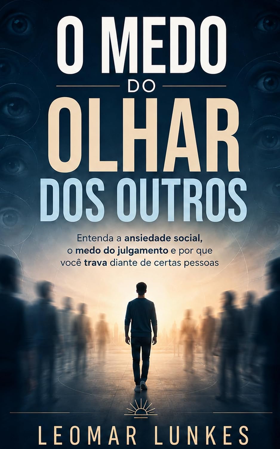 capítulo por capítulo baixar O Medo do Olhar dos Outros: Entenda a ansiedade social, o medo do julgamento e por que você trava diante de certas pessoas