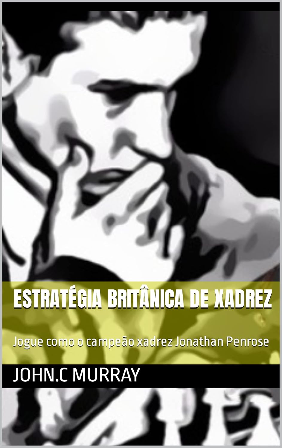 ler totalmente Estratégia britânica de xadrez: Jogue como o campeão xadrez Jonathan Penrose