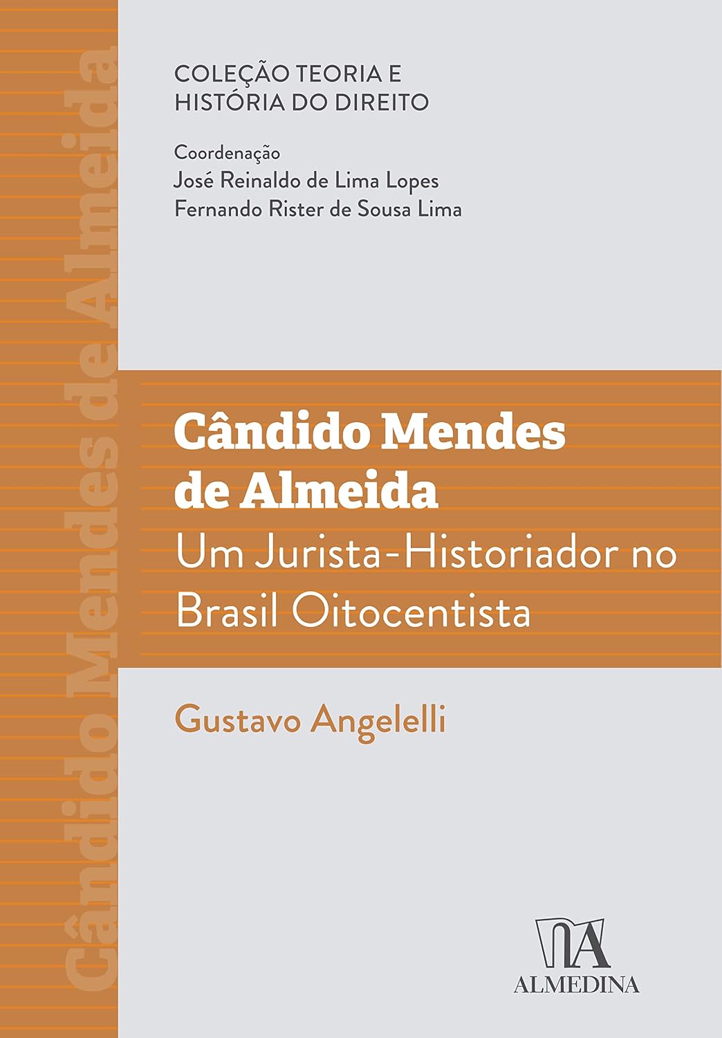 Cândido Mendes de Almeida: um Jurista-historiador no Brasil Oitocentista baixar o livro de graça
