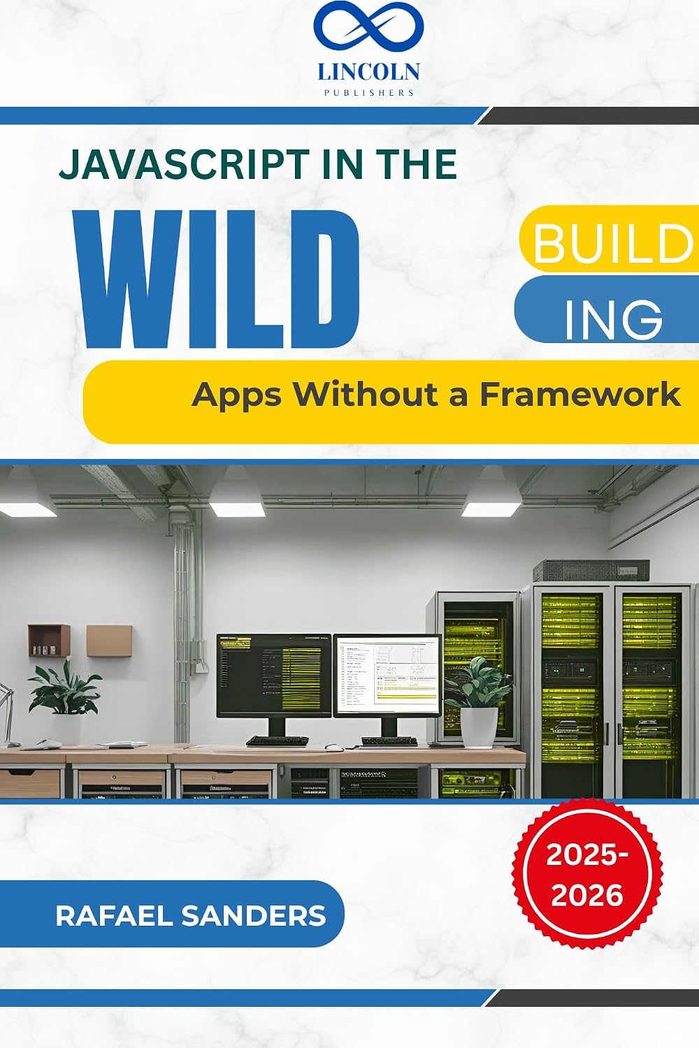 JavaScript in the Wild: Building Apps Without a Framework (English Edition) baixar livro de graça