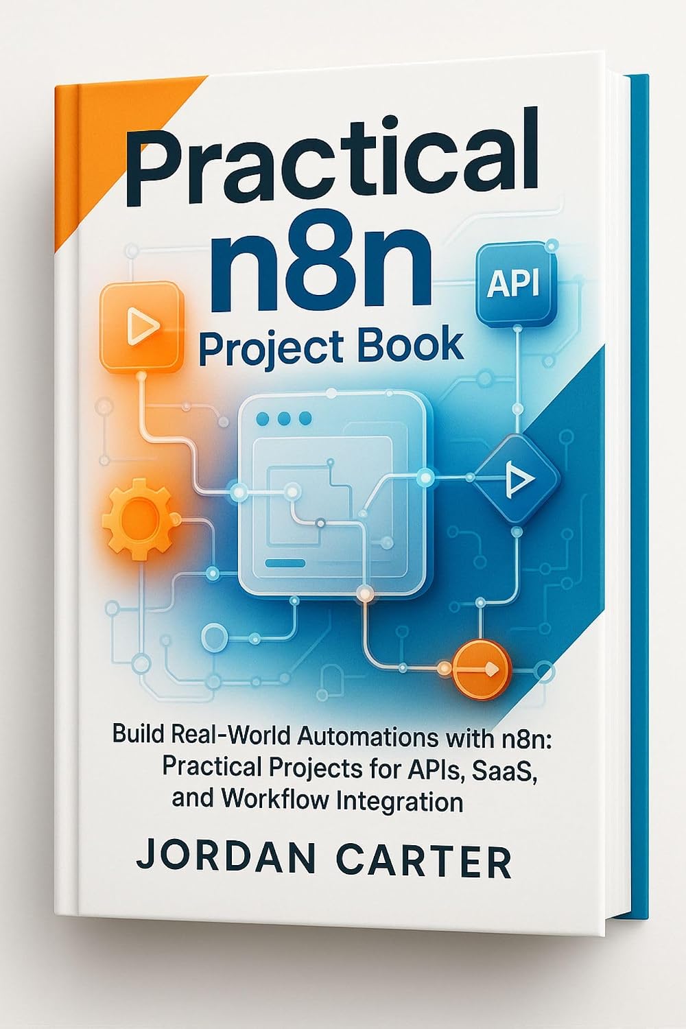 Practical n8n Project Book: Build Real-World Automations with n8n: Practical Projects for APIs, SaaS, and Workflow Integration (Mastering n8n Automation Book 2) (English Edition) baixar livro de graça