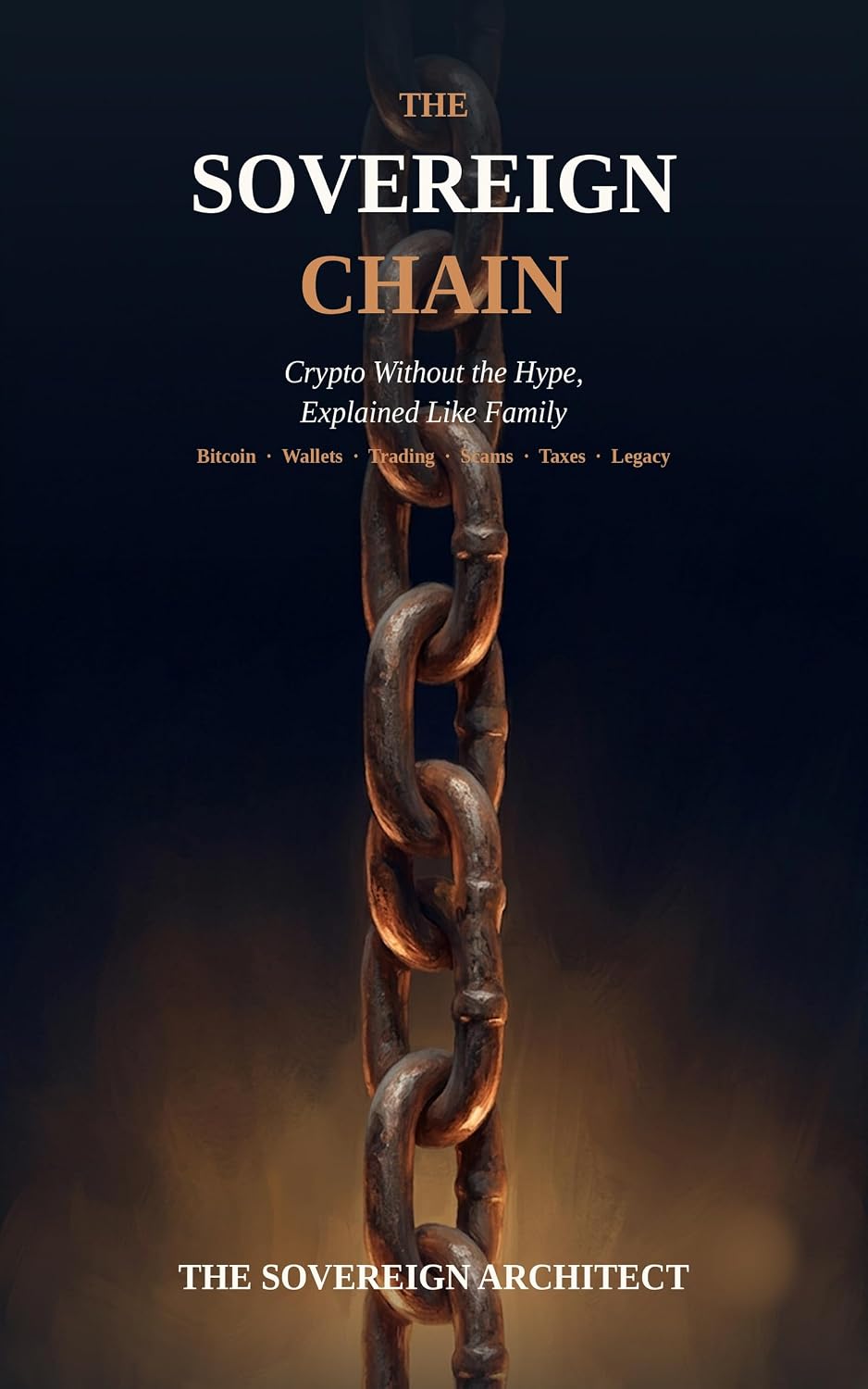 capítulo por capítulo baixar The Sovereign Chain: Crypto Without the Hype, Explained Like Family (The Sovereign Series Book 4) (English Edition)